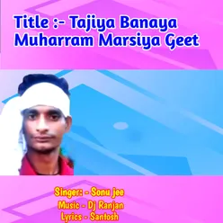 Tajiya Banaya Muharram Marsiya Geet